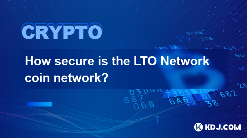 LTO Network 코인 네트워크는 얼마나 안전합니까?