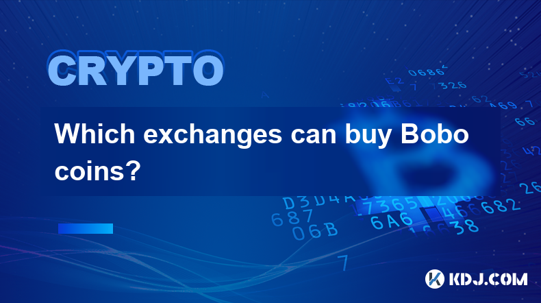 Which exchanges can buy Bobo coins?