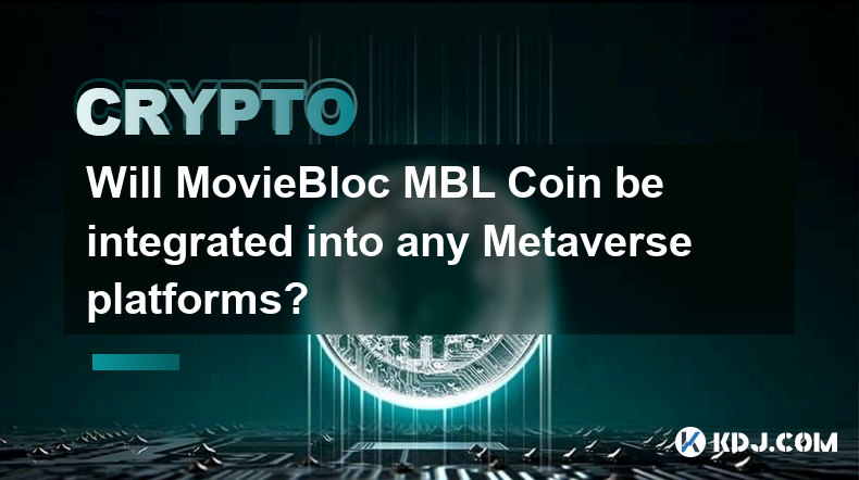 MovieBloc MBL Coin sera-t-il intégré à toutes les plateformes Metaverse ?