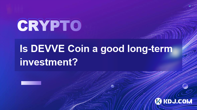 DEVVE Coin 是一项好的长期投资吗？