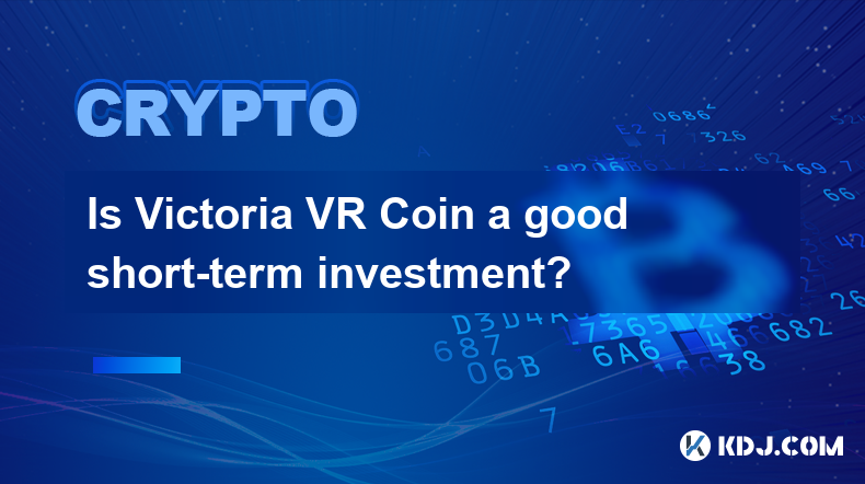 Victoria VR Coin est-il un bon investissement à court terme ?