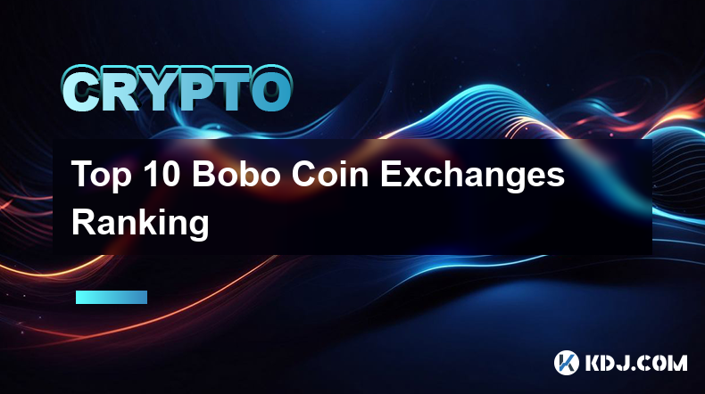 Top 10 Bobo Coin Exchanges Ranking