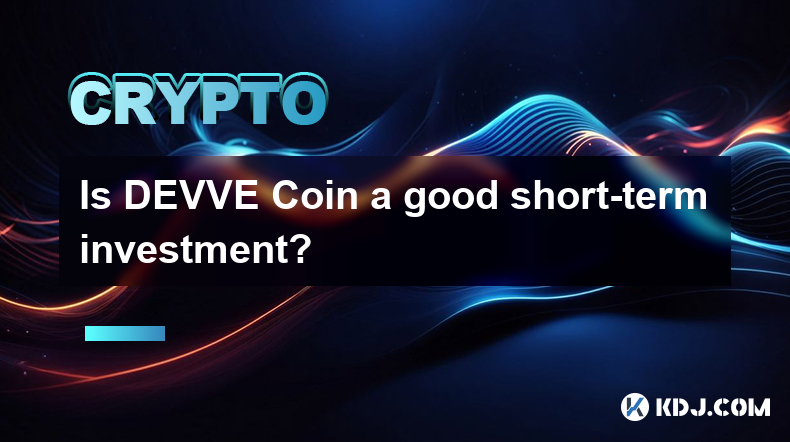 DEVVE Coin est-il un bon investissement à court terme ?