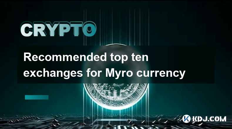 Recommended top ten exchanges for Myro currency