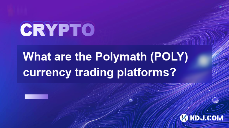 What are the Polymath (POLY) currency trading platforms?