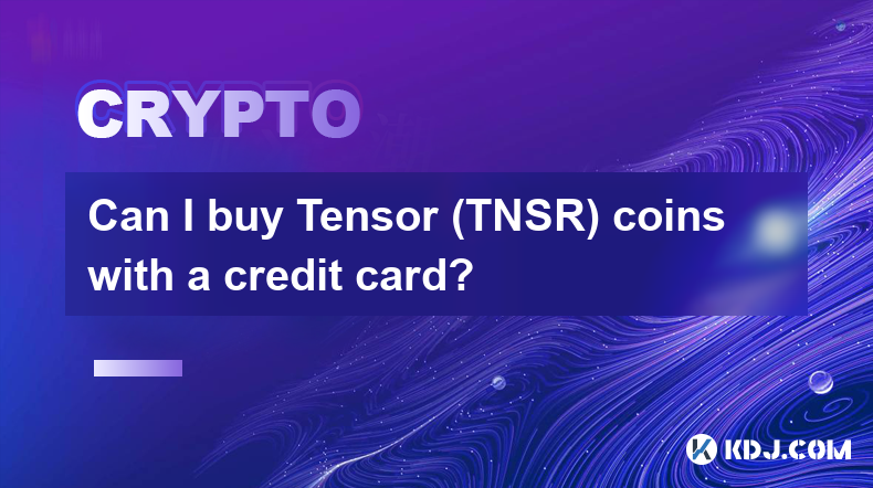 我可以用信用卡购买 Tensor (TNSR) 币吗？