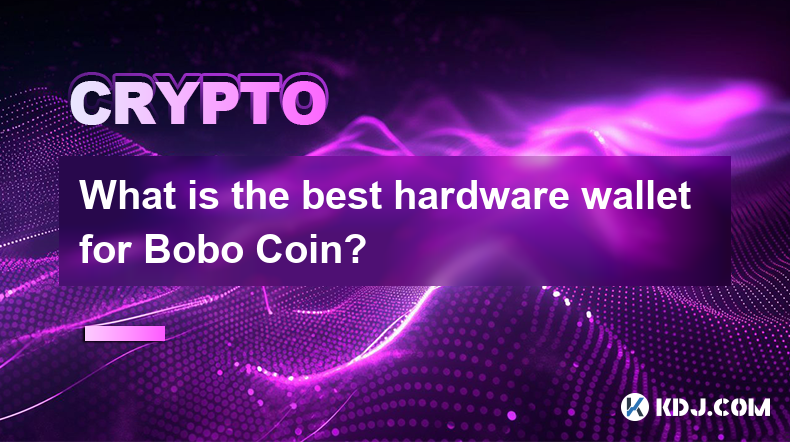 Bobo Coin に最適なハードウェア ウォレットは何ですか?