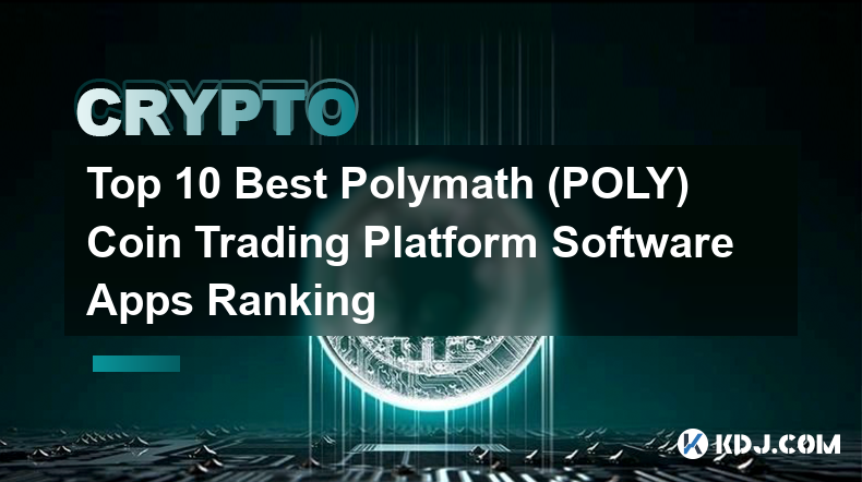 Top 10 der besten Software-Apps für Polymath (POLY) Coin Trading Platform