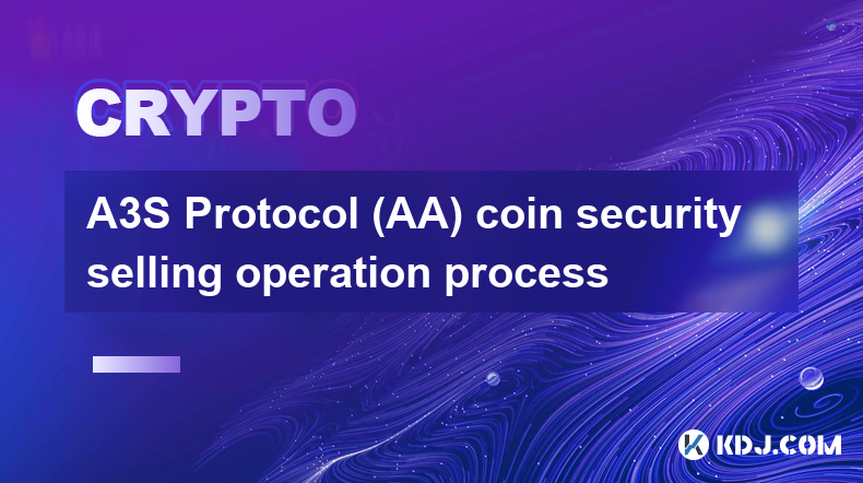 A3S Protocol (AA) coin security selling operation process