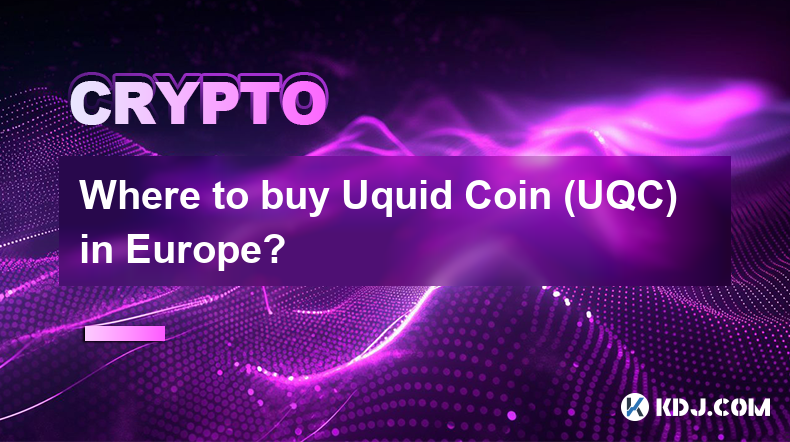 Où acheter des Uquid Coin (UQC) en Europe ?