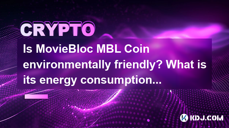 Is MovieBloc MBL Coin environmentally friendly? What is its energy consumption?