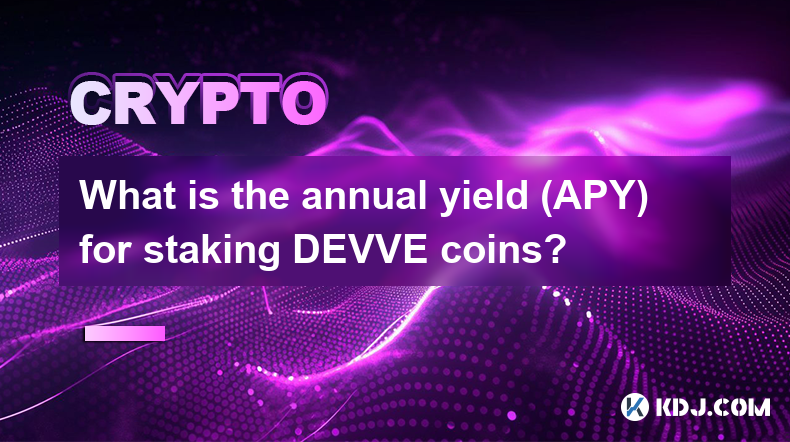 What is the annual yield (APY) for staking DEVVE coins?