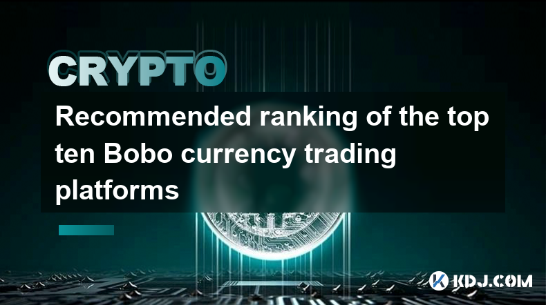 Recommended ranking of the top ten Bobo currency trading platforms