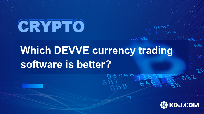 Which DEVVE currency trading software is better?