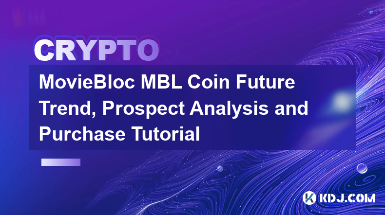 MovieBloc MBL Coin Zukunftstrend, Aussichtsanalyse und Kauf-Tutorial