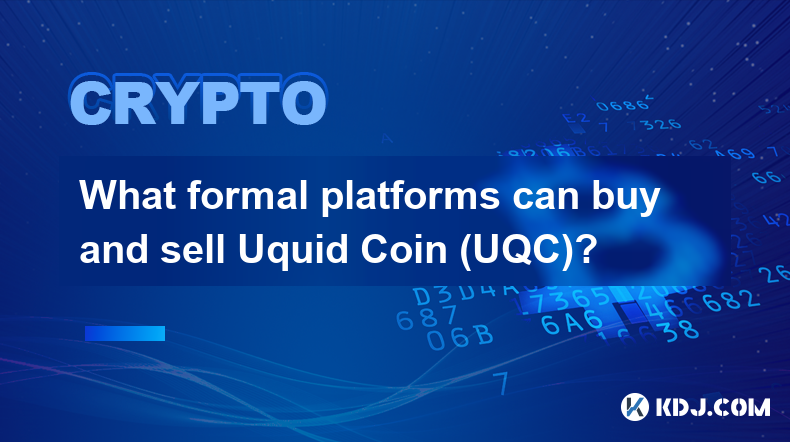 What formal platforms can buy and sell Uquid Coin (UQC)?