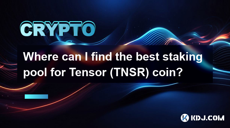 Tensor(TNSR) 코인을 위한 최고의 스테이킹 풀은 어디에서 찾을 수 있나요?