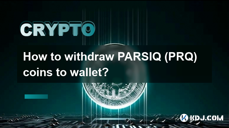 How to withdraw PARSIQ (PRQ) coins to wallet?