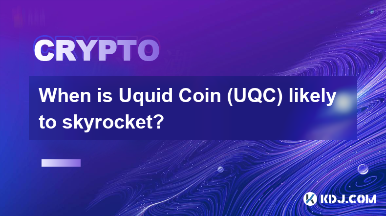 When is Uquid Coin (UQC) likely to skyrocket?