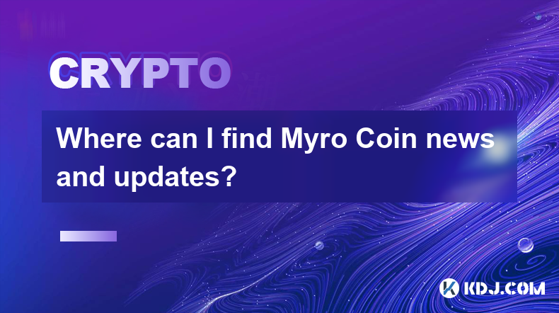 Where can I find Myro Coin news and updates?