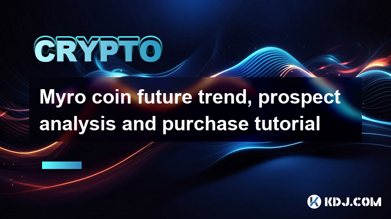 Tendance future de Myro Coin, analyse des prospects et tutoriel d'achat