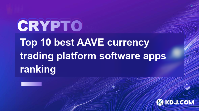 Classement des 10 meilleures applications logicielles de plateforme de trading de devises AAVE