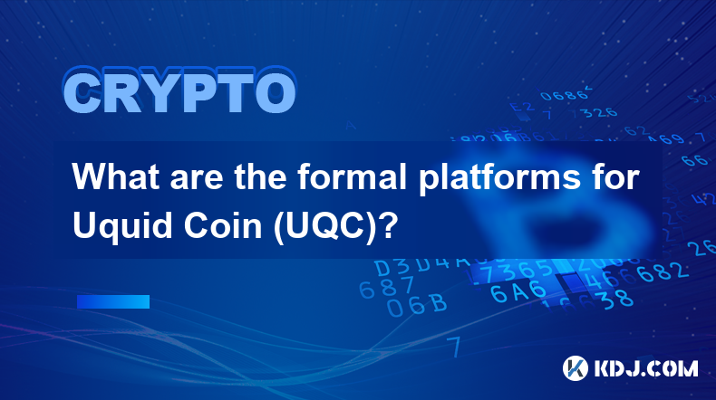 What are the formal platforms for Uquid Coin (UQC)?