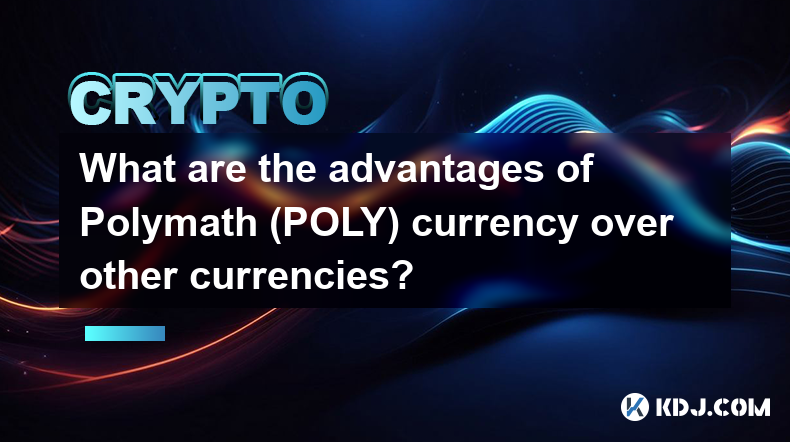 Quels sont les avantages de la devise Polymath (POLY) par rapport aux autres devises ?