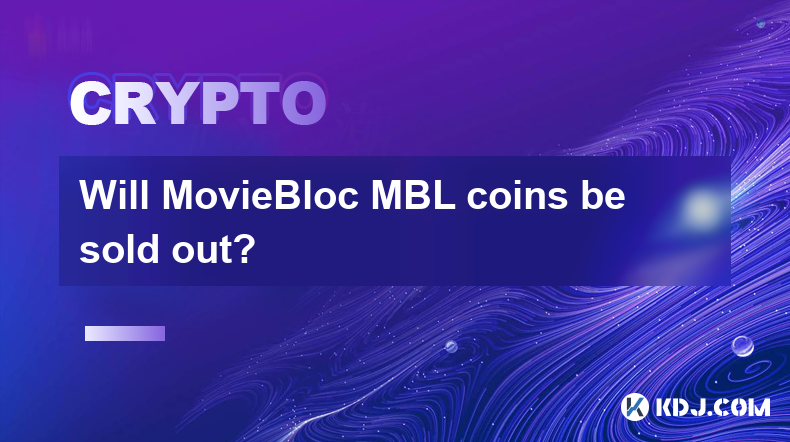 Will MovieBloc MBL coins be sold out?