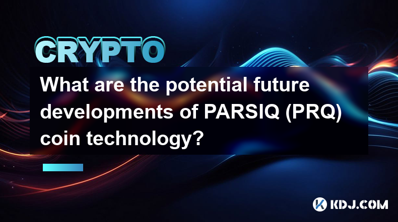 What are the potential future developments of PARSIQ (PRQ) coin technology?