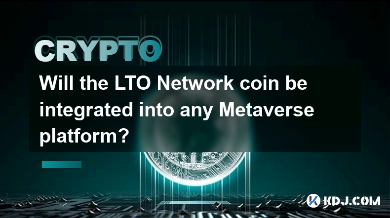 LTO 網路幣是否會整合到任何 Metaverse 平台中？