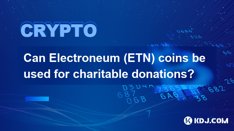 Können Electroneum (ETN)-Münzen für wohltätige Spenden verwendet werden?