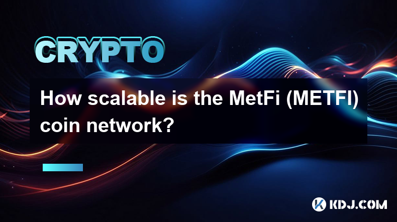 How scalable is the MetFi (METFI) coin network?