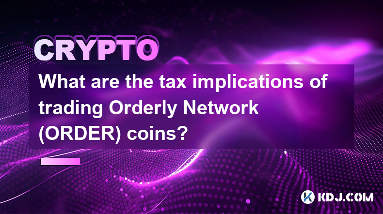 What are the tax implications of trading Orderly Network (ORDER) coins?