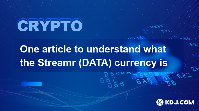 One article to understand what the Streamr (DATA) currency is