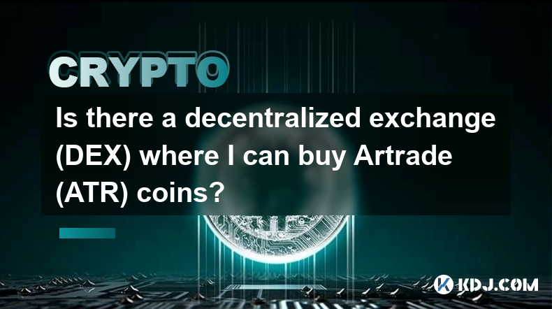 Is there a decentralized exchange (DEX) where I can buy Artrade (ATR) coins?