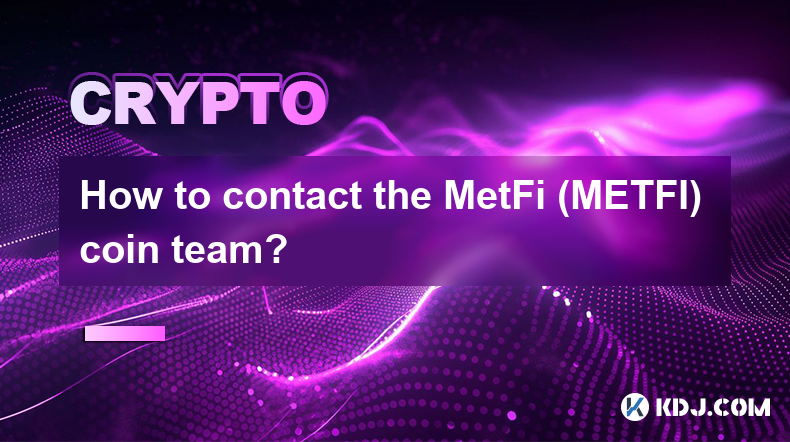 Comment contacter l’équipe coin MetFi (METFI) ?