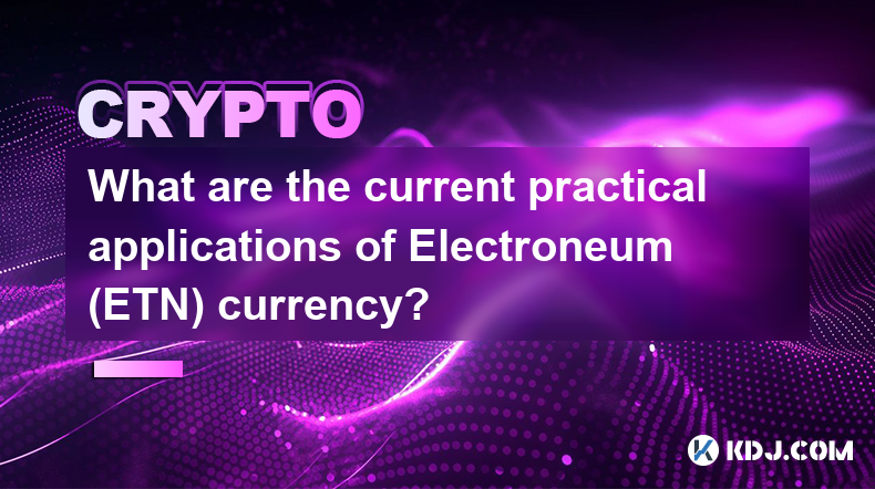 What are the current practical applications of Electroneum (ETN) currency?