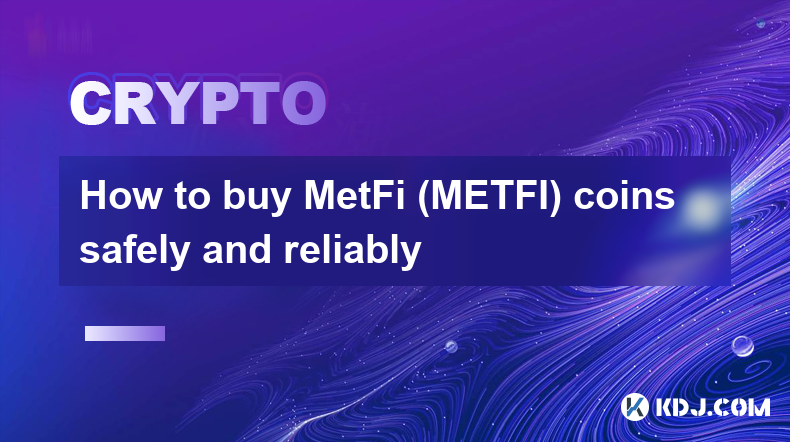 How to buy MetFi (METFI) coins safely and reliably