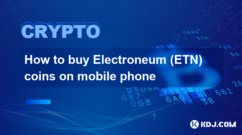 Comment acheter des pièces Electroneum (ETN) sur téléphone mobile