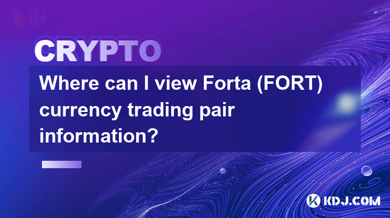 Where can I view Forta (FORT) currency trading pair information?