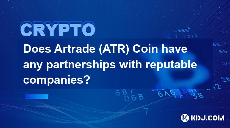 Unterhält Artrade (ATR) Coin Partnerschaften mit seriösen Unternehmen?