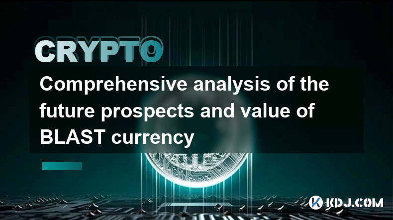 Comprehensive analysis of the future prospects and value of BLAST currency