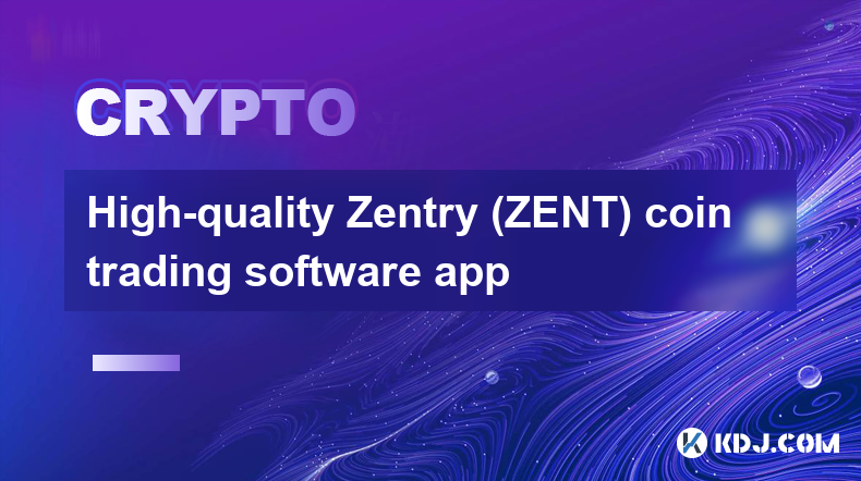 高品質的 Zentry (ZENT) 硬幣交易軟體應用程式