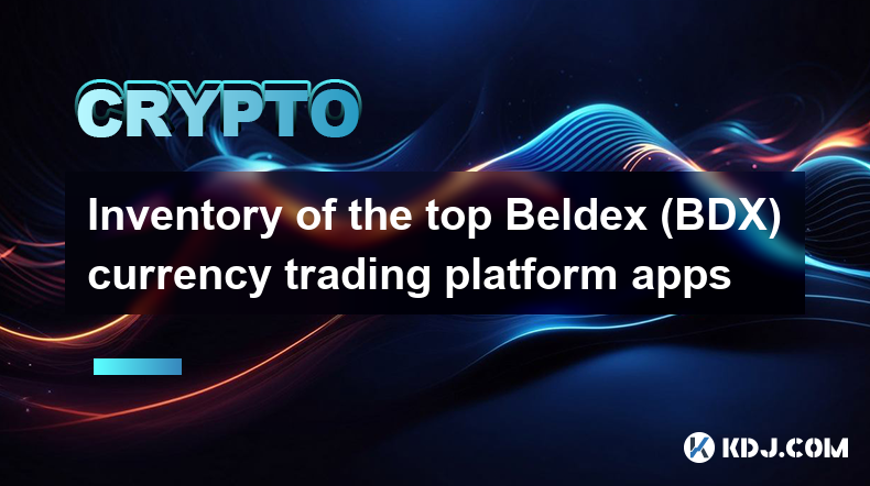 Inventaire des meilleures applications de plateforme de trading de devises Beldex (BDX)