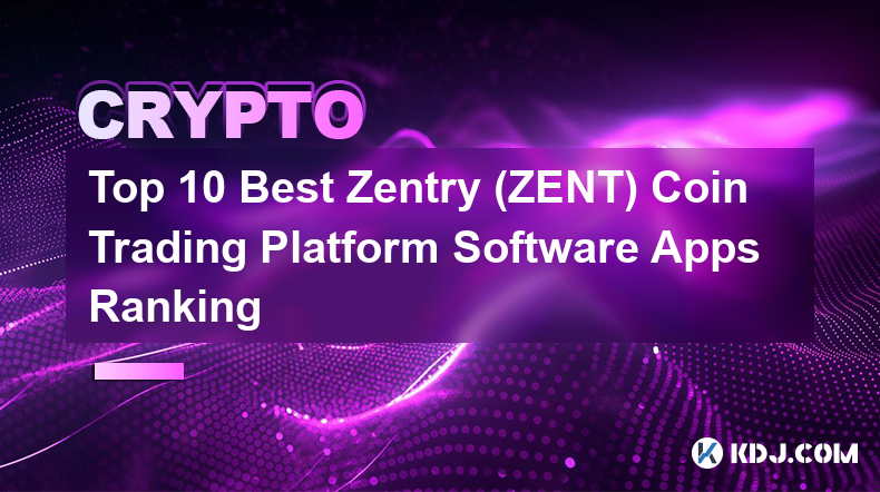 Top 10 der besten Zentry (ZENT) Coin-Trading-Plattform-Software-Apps im Ranking