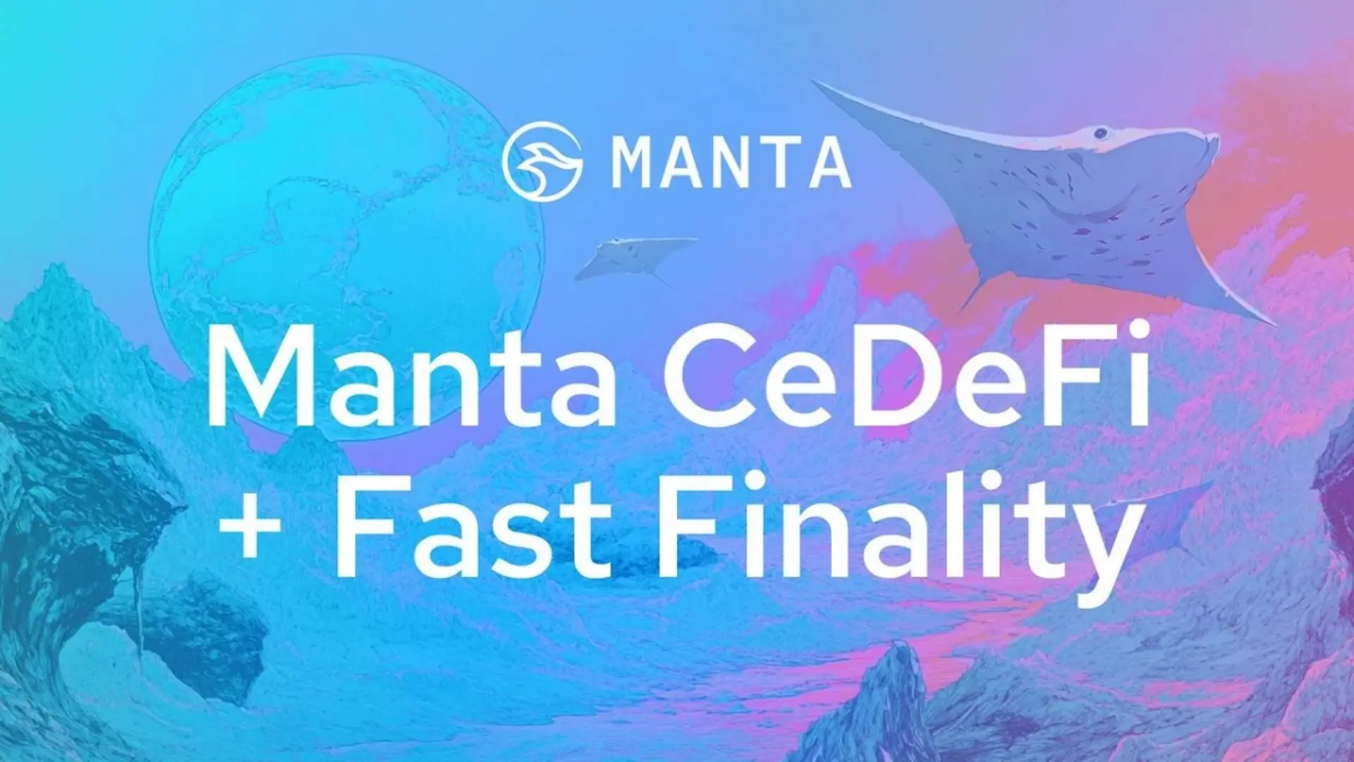 Manta Network beschleunigt die weltweite Einführung durch CeDeFi-Erweiterung und schnelle Finalitätseinführung