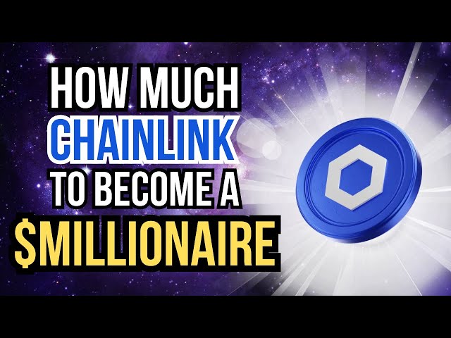 Wie viel CHAINLINK LINK benötigen Sie, um in diesem Zyklus MILLIONÄR zu werden?