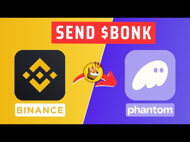 How To Send $BONK From Binance To Phantom Wallet- Tutorial