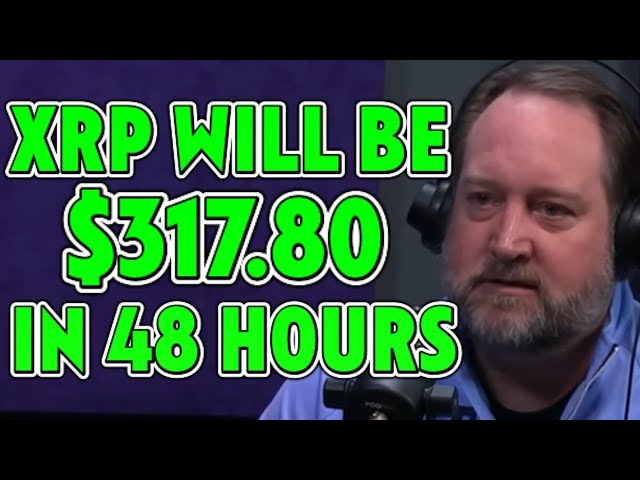 XRP Holders Are 48 HOURS AWAY From $317.80 PER XRP!